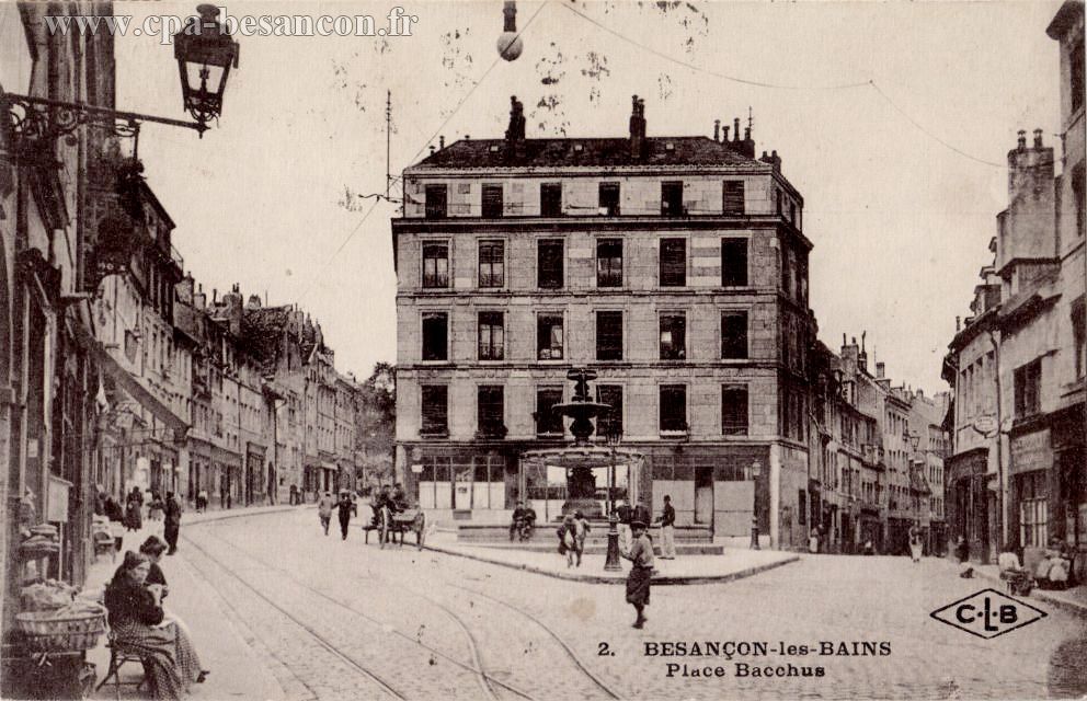 2. BESANÇON-les-BAINS - Place Bacchus